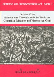 Studien zum Thema 'Arbeit' im Werk von Constantin Meunier und Vincent van Gogh