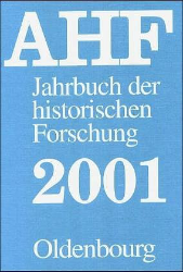 Jahrbuch der historischen Forschung in der Bundesrepublik Deutschland. Berichtsjahr 2001