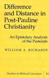 Difference and Distance in Post-Pauline Christianity