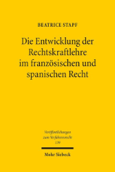 Die Entwicklung der Rechtskraftlehre im französischen und spanischen Recht