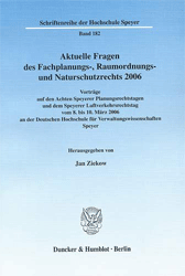 Aktuelle Fragen des Fachplanungs-, Raumordnungs- und Naturschutzrechts 2006