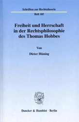 Freiheit und Herrschaft in der Rechtsphilosophie des Thomas Hobbes