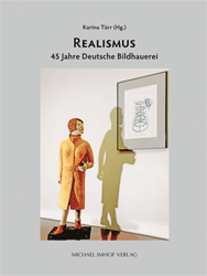 Realismus - 45 Jahre Deutsche Bildhauerei