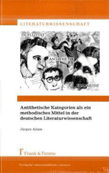 Antithetische Kategorien als ein methodisches Mittel in der deutschen Literaturwissenschaft