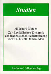 Zur lexikalischen Dynamik der französischen Schriftsprache vom 17. bis 20. Jahrhundert