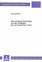 Das kirchliche Bußinstitut von den Anfängen bis zum Konzil von Trient