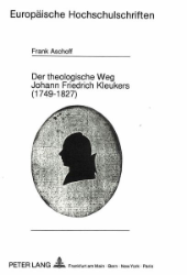 Der theologische Weg Johann Friedrich Kleukers (1749-1827)