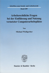 Arbeitsrechtliche Fragen bei der Einführung und Nutzung vernetzter Computerarbeitsplätze