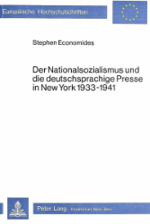 Der Nationalsozialismus und die deutschsprachige Presse in New York 1933-1941