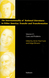 The Internationality of National Literatures in Either America: Transfer and Transformation. Vol 1: