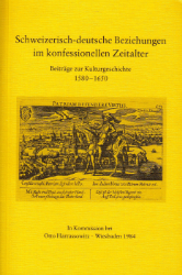 Schweizerisch-deutsche Beziehungen im konfessionellen Zeitalter