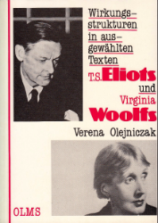Wirkungsstrukturen in ausgewählten Texten T. S. Eliots und Virginia Woolfs