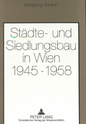 Städte- und Siedlungsbau in Wien 1945-1958