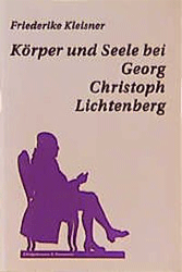 Körper und Seele bei Georg Christoph Lichtenberg