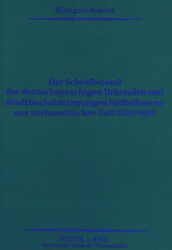 Der Schreibstand der deutschsprachigen Urkunden und Stadtbucheintragungen Südböhmens aus vorhussitischer Zeit (1300-1419)