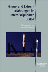 Grenz- und Extremerfahrungen im interdisziplinären Dialog