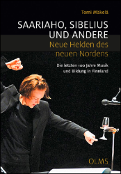 Saariaho, Sibelius und andere - Neue Helden des neuen Nordens