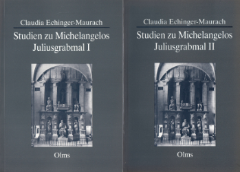 Studien zu Michelangelos Juliusgrabmal - Echinger-Maurach, Claudia