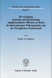 Die Auslegung, Kontrolle und Durchsetzung mitgliedstaatlicher Pflichten im Recht des Internationalen Währungsfonds und der Europäischen Gemeinschaft