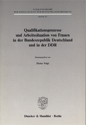 Qualifikationsprozesse und Arbeitssituation von Frauen in der Bundesrepublik Deutschland und in der DDR