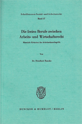 Die freien Berufe zwischen Arbeits- und Wirtschaftsrecht