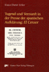 Tugend und Vernunft in der Presse der spanischen Aufklärung: El Censor