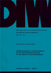 Künftige Perspektiven des Wohnungsbaus und der Wohnungsbaufinanzierung für das Gebiet der neuen Bundesländer