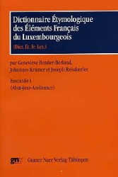 Dictionnaire Étymolique des Éléments Francais du Luxembourrgeois (Dict. Ét. Fr. Lux.). Fascicule 1: