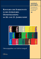 Konturen der Subjektivität in den Literaturen Ostmitteleuropas im 20. und 21. Jahrhundert