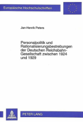 Personalpolitik und Rationalisierungsbestrebungen der Deutschen Reichsbahn-Gesellschaft zwischen 1924 und 1929