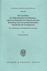 Der Grundsatz der Diskontinuität der Parlamentsarbeit im Staatsrecht der Neuzeit und seine Bedeutung unter der parlamentarischen Demokratie des Grundgesetzes