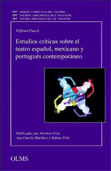 Estudios críticos sobre el teatro español, mexicano y portugués contemporáneo