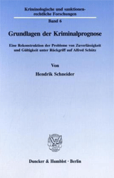 Grundlagen der Kriminalprognose - Schneider, Hendrik