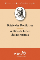 Briefe des Bonifatius. Willibalds Leben des Bonifatius