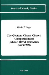 The German Choral Church Compositions of Johann David Heinichen (1683-1729)