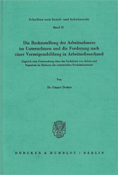 Die Rechtsstellung des Arbeitnehmers im Unternehmen und die Forderung nach einer Vermögensbildung in Arbeitnehmerhand