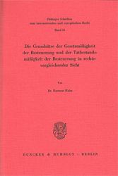 Die Grundsätze der Gesetzmäßigkeit der Besteuerung und der Tatbestandsmäßigkeit der Besteuerung in rechtsvergleichender Sicht