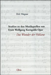 Studien zu den Musikquellen von Erich Wolfgang Korngolds Oper 'Das Wunder der Heliane'
