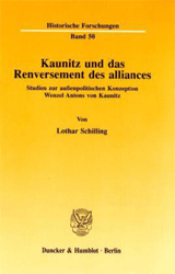 Kaunitz und das Renversement des alliances - Schilling, Lothar