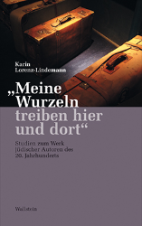 Meine Wurzeln treiben hier und dort« - Lorenz-Lindemann, Karin