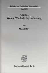 Politik - Wesen, Wiederkehr, Entlastung