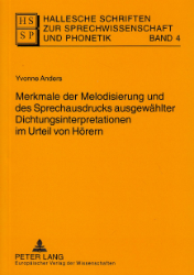 Merkmale der Melodisierung und des Sprechausdrucks ausgewählter Dichtungsinterpretationen im Urteil von Hörern