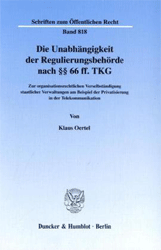 Die Unabhängigkeit der Regulierungsbehörde nach §§ 66 ff. TKG