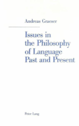 Issues in the Philosophy of Language Past and Present