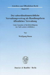 Der subordinationsrechtliche Verwaltungsvertrag als Handlungsform öffentlicher Verwaltung