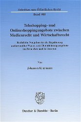 Teleshopping- und Onlineshoppingangebote zwischen Medienrecht und Wirtschaftsrecht