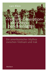 Die »Vietnam-Generation« der Kriegsberichterstatter