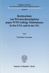 Rechtsschutz von Privatrechtssubjekten gegen WTO-widrige Maßnahmen in den USA und in der EG