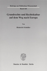 Grundrechte und Rechtskultur auf dem Weg nach Europa