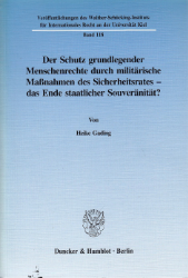 Der Schutz grundlegender Menschenrechte durch militärische Maßnahmen des Sicherheitsrates - das Ende staatlicher Souveränität?